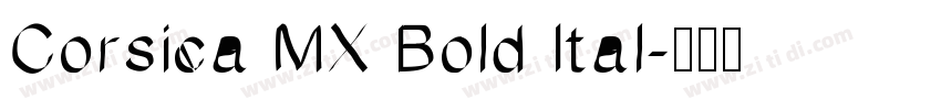 Corsica MX Bold Ital字体转换
